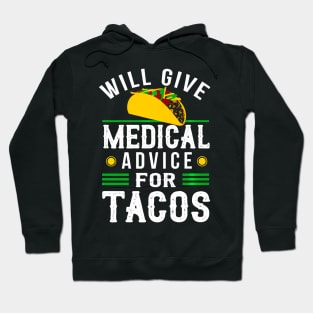 Will Give Medical Advice For Tacos Shirt Physician Gift Hoodie